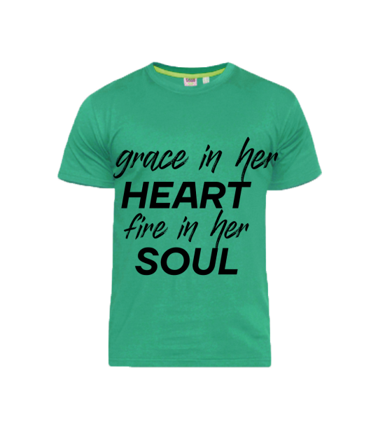 GRACE IN HER HEART FIRE IN HER SOUL GREEN TSHIRT