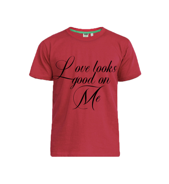 LOVE LOOKS GOOD ON ME RED TSHIRT